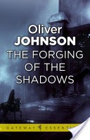 The Forging of the Shadows