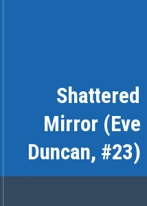 Shattered Mirror (Eve Duncan, #23)