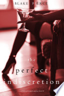 The Perfect Indiscretion (A Jessie Hunt Psychological Suspense ThrillerBook Eighteen)