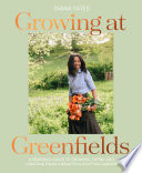 Growing at Greenfields: A seasonal guide to growing, eating and creating from a beautiful Scottish garden