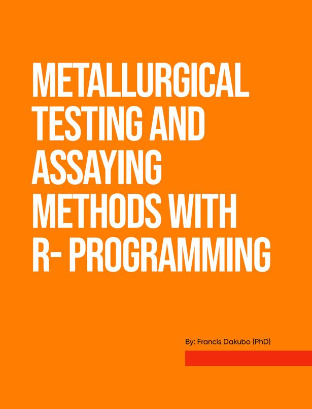 METALLURGICAL TESTING AND ASSATING METHODS WITH R-PROGRAMMING