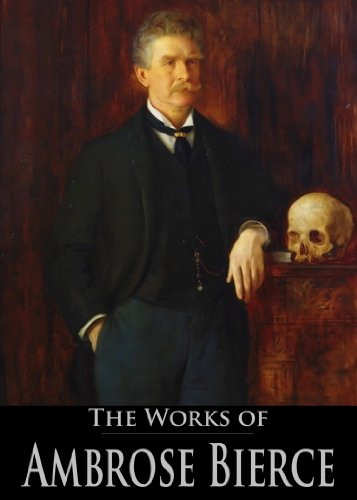 The Complete Works of Ambrose Bierce