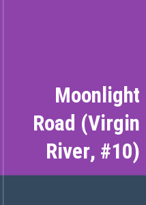 Moonlight Road (Virgin River, #10)