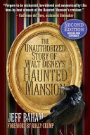 The Unauthorized Story of Walt Disney's Haunted Mansion