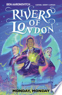 Rivers of London Volume 9: Monday, Monday
