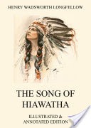 The Song of Hiawatha (Fully Illustrated Extended Edition)