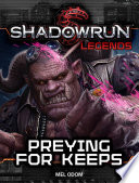Shadowrun Legends: Preying for Keeps