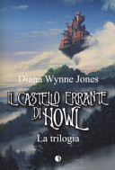 Il castello errante di Howl. La trilogia. Ediz. illustrata