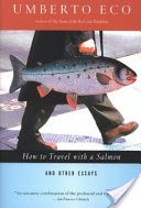 How to Travel with a Salmon & Other Essays