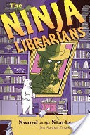 The Ninja Librarians: Sword in the Stacks