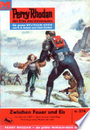 Perry Rhodan 274: Zwischen Feuer und Eis