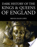 Dark History of the Kings & Queens of England