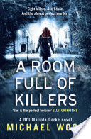 A Room Full of Killers: A gripping crime thriller with twists you wont see coming (DCI Matilda Darke Series, Book 3)