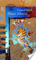 Caracol Beach (Premio Alfaguara de novela 1998)