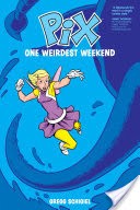 Pix Vol. 1: One Weirdest Weekend