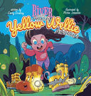 River and the Amazing Yellow Wellie Adventure