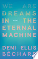 We Are Dreams in the Eternal Machine