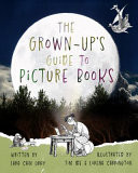 The Grown-Up's Guide to Picture Books