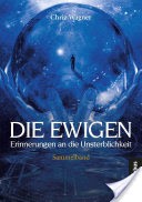 DIE EWIGEN. Erinnerungen an die Unsterblichkeit