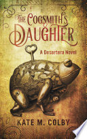 The Cogsmith's Daughter (Desertera #1)