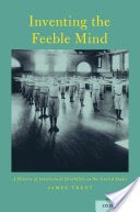 Inventing the Feeble Mind