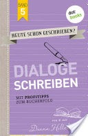 HEUTE SCHON GESCHRIEBEN? - Band 5: Dialoge schreiben