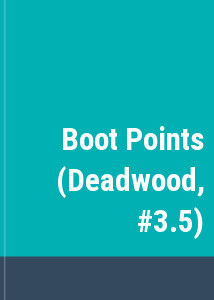 Boot Points (Deadwood, #3.5)