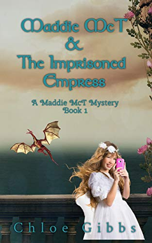 Maddie McT & The Imprisoned Empress (A Maddie McT Mystery)
