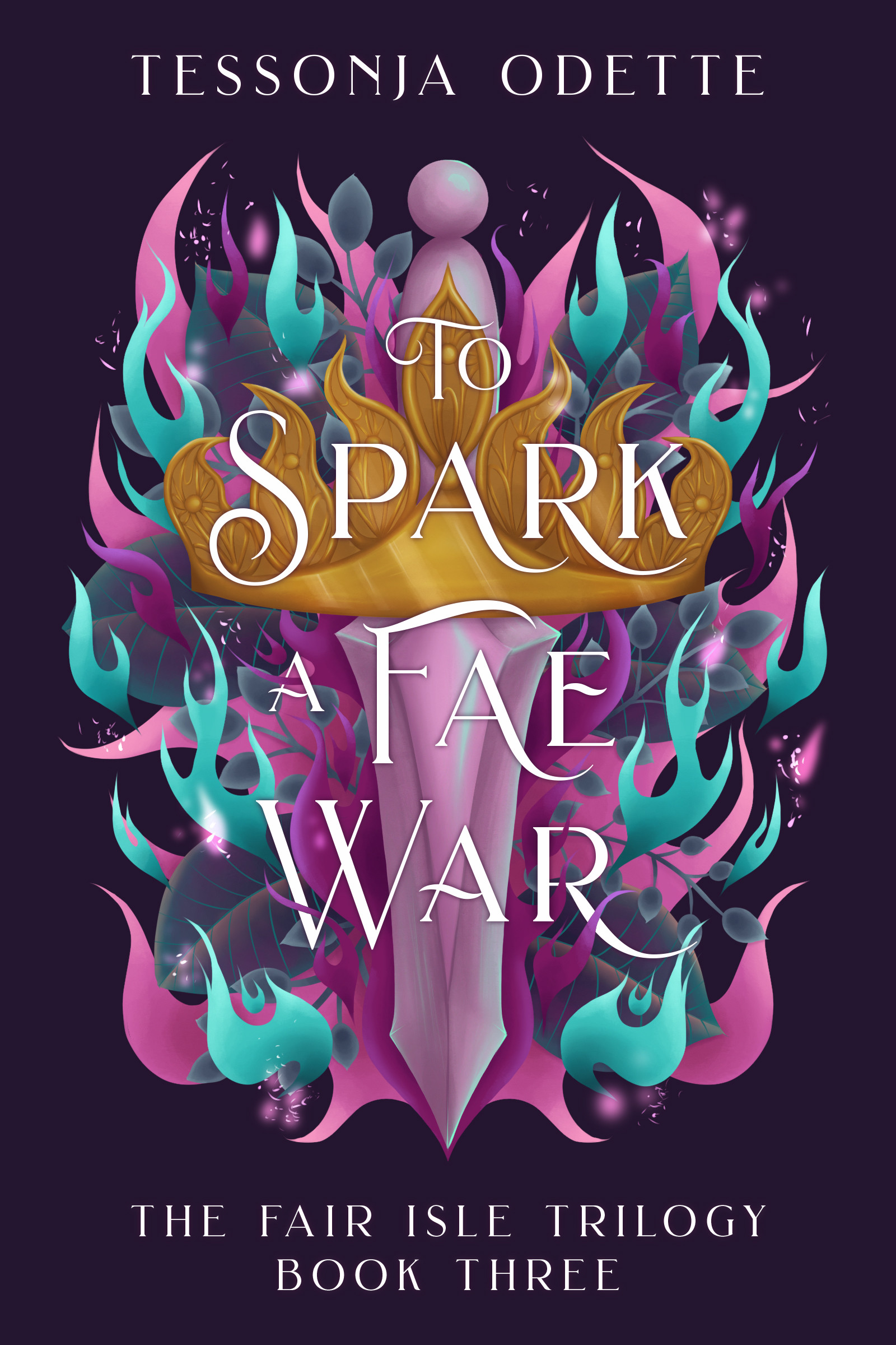 To Spark a Fae War (The Fair Isle Trilogy #3)