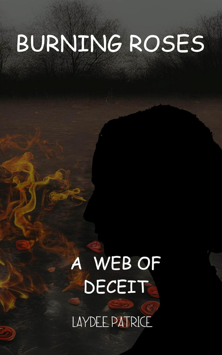 Burning Roses: A Web Of Deceit