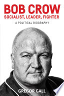 Bob Crow: Socialist, leader, fighter