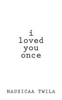 I Loved You Once