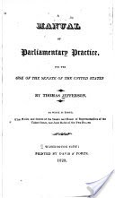 A Manual of Parliamentary Practice for the Use of the Senate of the United States