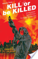 Kill Or Be Killed Vol. 3