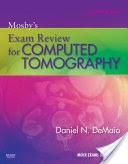 Mosbys Exam Review for Computed Tomography