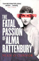 The Fatal Passion of Alma Rattenbury