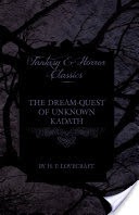 The Dream-Quest of Unknown Kadath (Fantasy and Horror Classics)