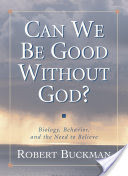 Can We Be Good Without God?