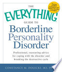The Everything Guide to Borderline Personality Disorder
