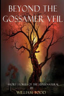 Beyond the Gossamer Veil