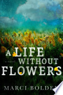 A Life Without Flowers