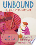 Unbound: The Life and Art of Judith Scott