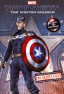 Captain America: The Winter Soldier: THE SECRET FILES
