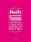 Dailygreatness Training Journal