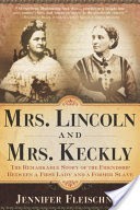 Mrs. Lincoln and Mrs. Keckly