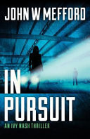 In Pursuit (an Ivy Nash Thriller, Book 2)
