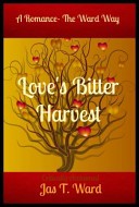 Love's Bitter Harvest