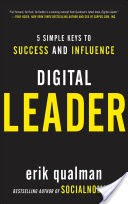 Digital Leader: 5 Simple Keys to Success and Influence