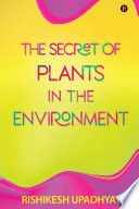 THE SECRET OF PLANTS IN THE ENVIRONMENT
