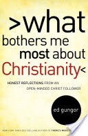 What Bothers Me Most about Christianity